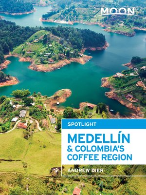 cover image of Moon Spotlight Medellín & Colombia's Coffee Region